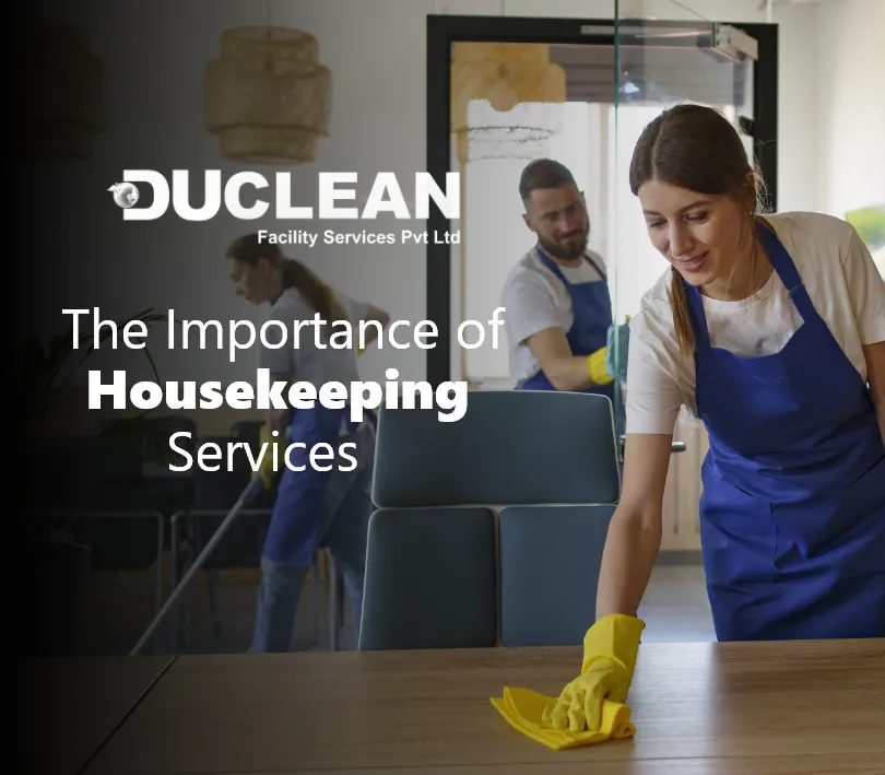 The Importance of Housekeeping Services