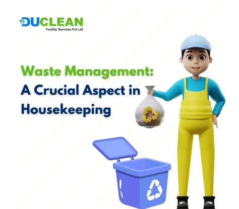 Waste Management A Crucial Aspect in Housekeeping