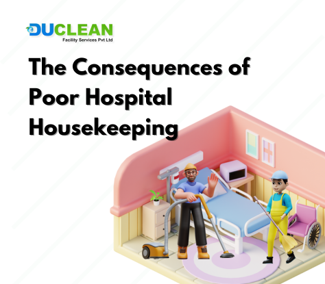 The Consequences of Poor Hospital Housekeeping